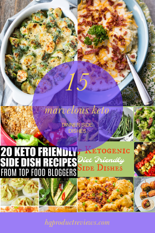 15 Marvelous Keto Dinner Side Dishes – Best Product Reviews
